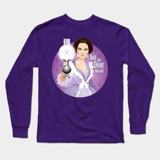 Bolt the door, Mariah! Long Sleeve T-Shirt